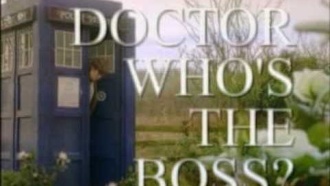 Doctor Who's The Boss